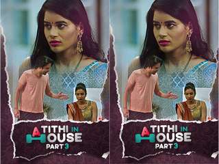 Atithi In House Part 3