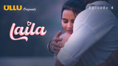Laila – Part 02 – S01E04 – 2024 – Hindi XXX Hot Web Series – Ullu