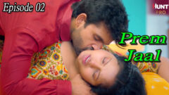 Prem Jaal Part 1 2023 Huntcinema Originals Hot Web Series Episode 02